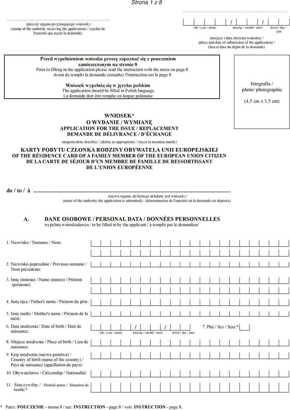 pouczeniem zamieszczonym na stronie 8 Prior to filling in the application please read the instruction with the notes on page 8 Avant de remplir la demande consultez l'instruction sur la page 8