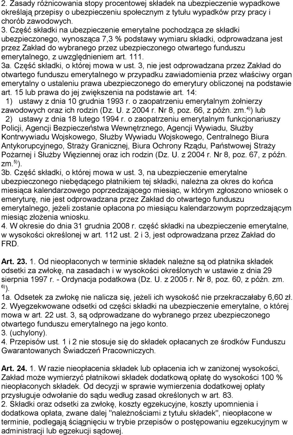 funduszu emerytalnego, z uwzględnieniem art. 111. 3a. Część składki, o której mowa w ust.