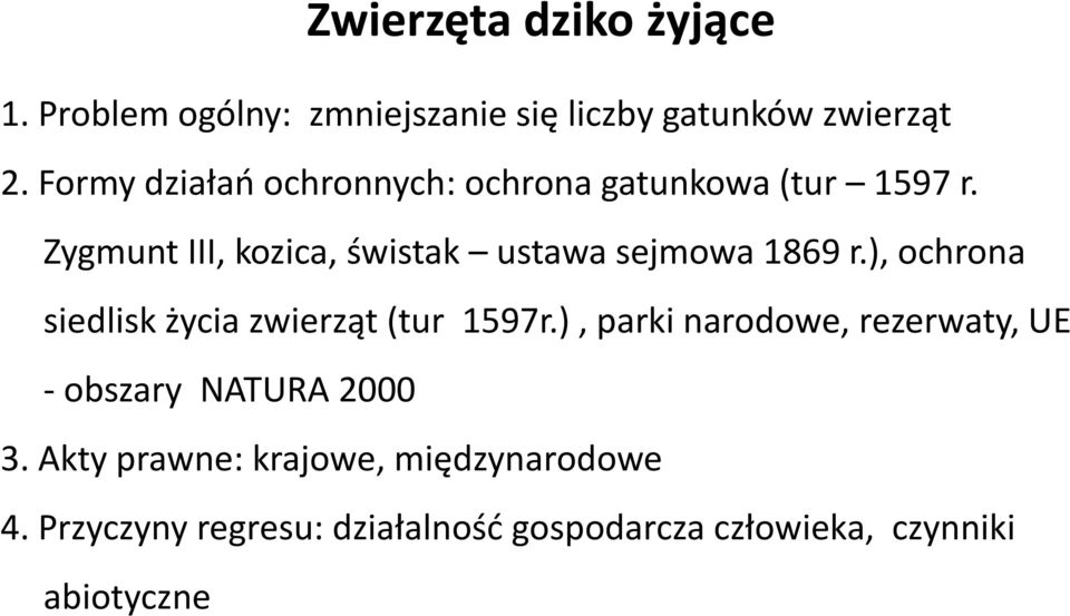 Zygmunt III, kozica, świstak ustawa sejmowa 1869 r.), ochrona siedlisk życia zwierząt (tur 1597r.