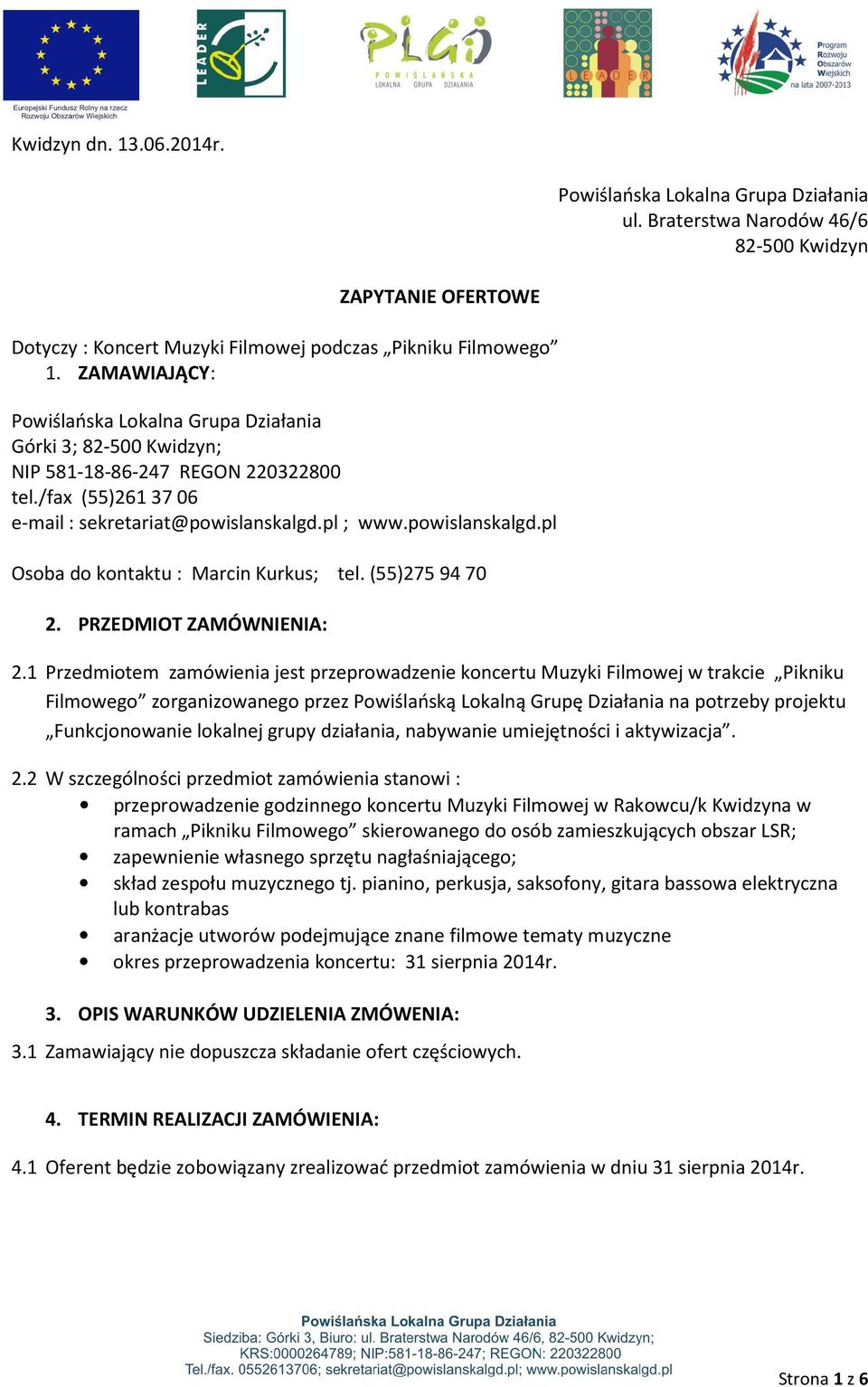 (55)275 94 70 2. PRZEDMIOT ZAMÓWNIENIA: 2.