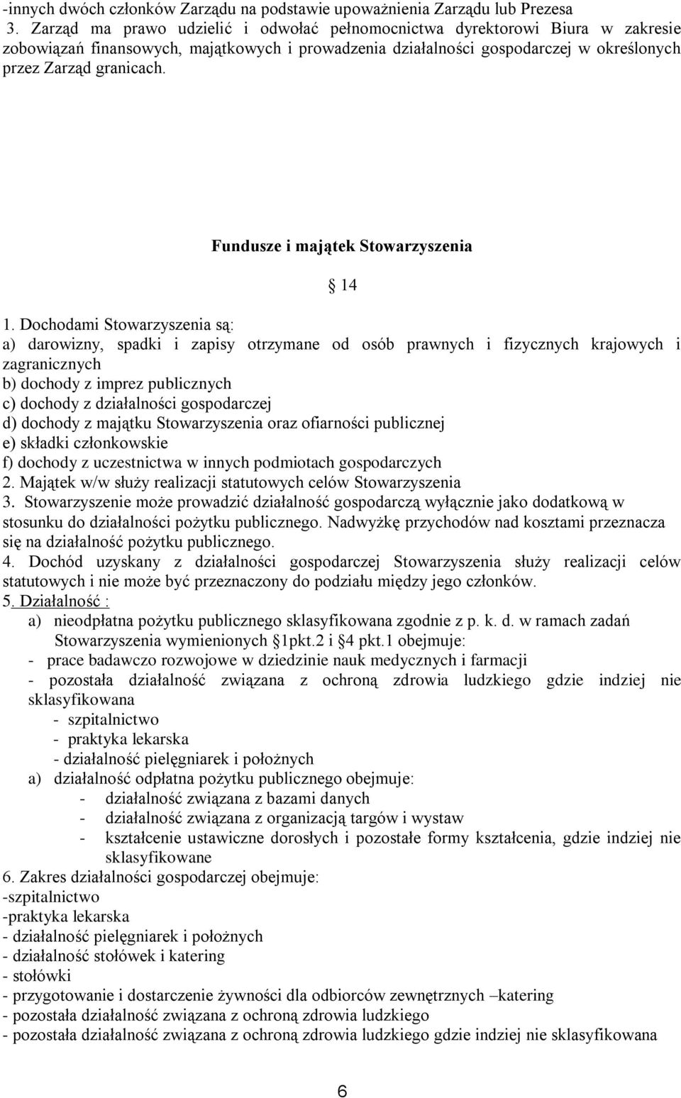 Fundusze i majątek Stowarzyszenia 14 1.