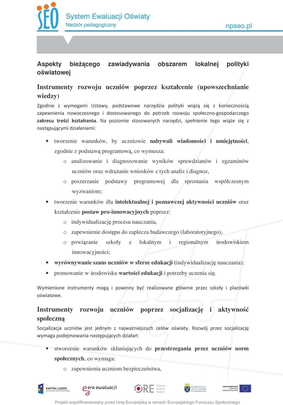 *#0#"*#( *K tworzenie warunków, by uczniowie nabywali wiadomoci i umiejtnoci, zgodnie z podstaw programow, co wymusza: o analizowanie i diagnozowanie wyników sprawdzianów i egzaminów uczniów oraz