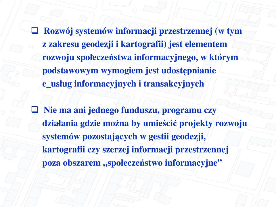 transakcyjnych Nie ma ani jednego funduszu, programu czy działania gdzie mona by umieci projekty rozwoju