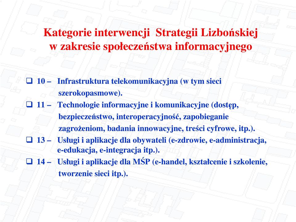 11 Technologie informacyjne i komunikacyjne (dostp, bezpieczestwo, interoperacyjno, zapobieganie zagroeniom, badania