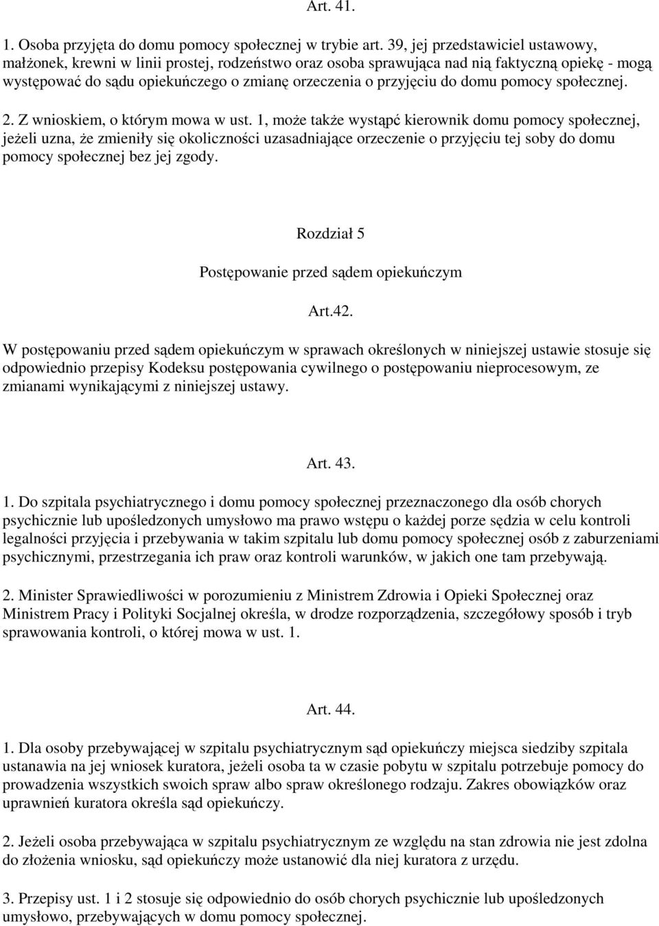 domu pomocy społecznej. 2. Z wnioskiem, o którym mowa w ust.