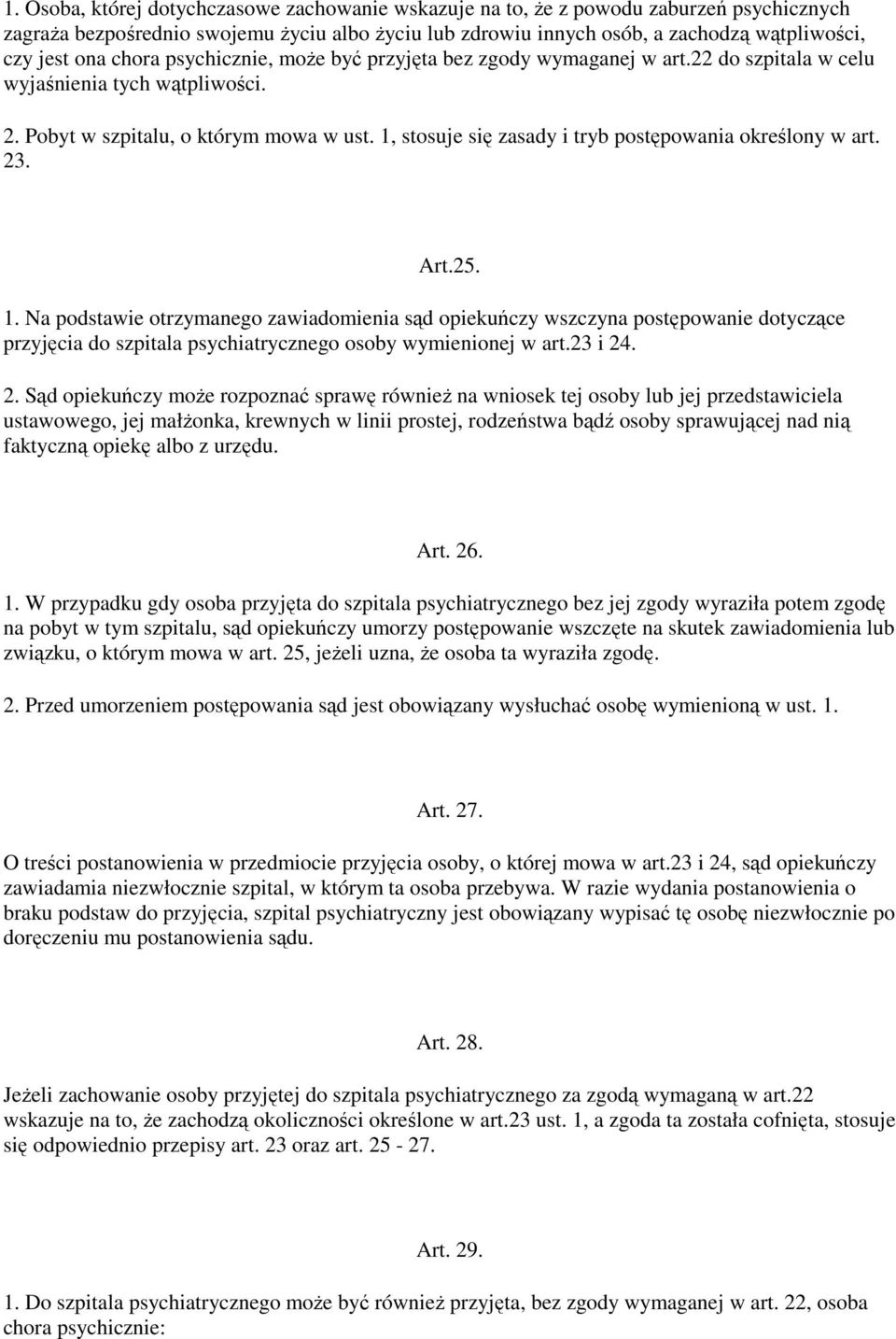 1, stosuje się zasady i tryb postępowania określony w art. 23. Art.25. 1.