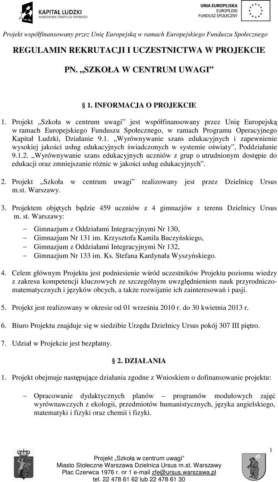 Wyrównywanie szans edukacyjnych i zapewnienie wysokiej jakości usług edukacyjnych świadczonych w systemie oświaty, Poddziałanie 9.1.2.