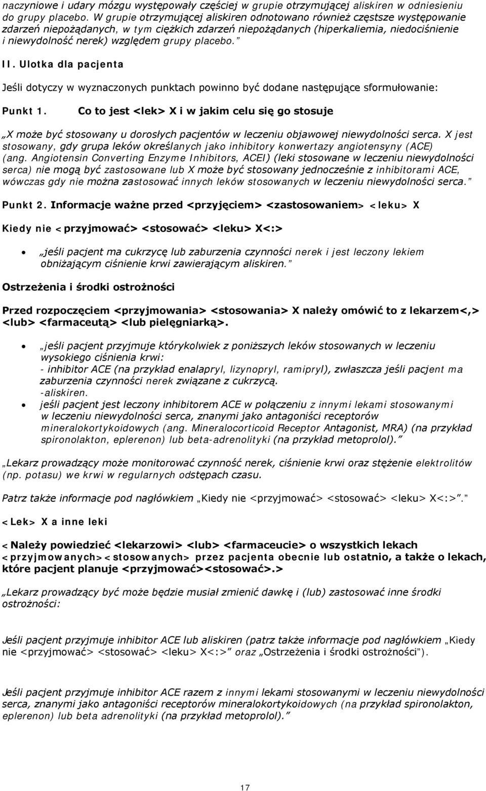 grupy placebo. II. Ulotka dla pacjenta Jeśli dotyczy w wyznaczonych punktach powinno być dodane następujące sformułowanie: Punkt 1.