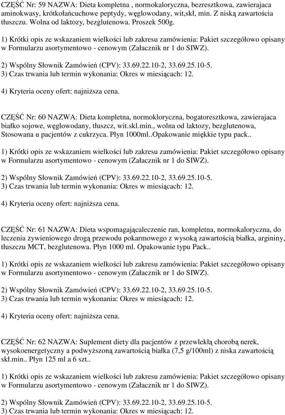 , wolna od laktozy, bezglutenowa, Stosowana u pacjentów z cukrzyca. Płyn 1000ml..Opakowanie miękkie typu pack.