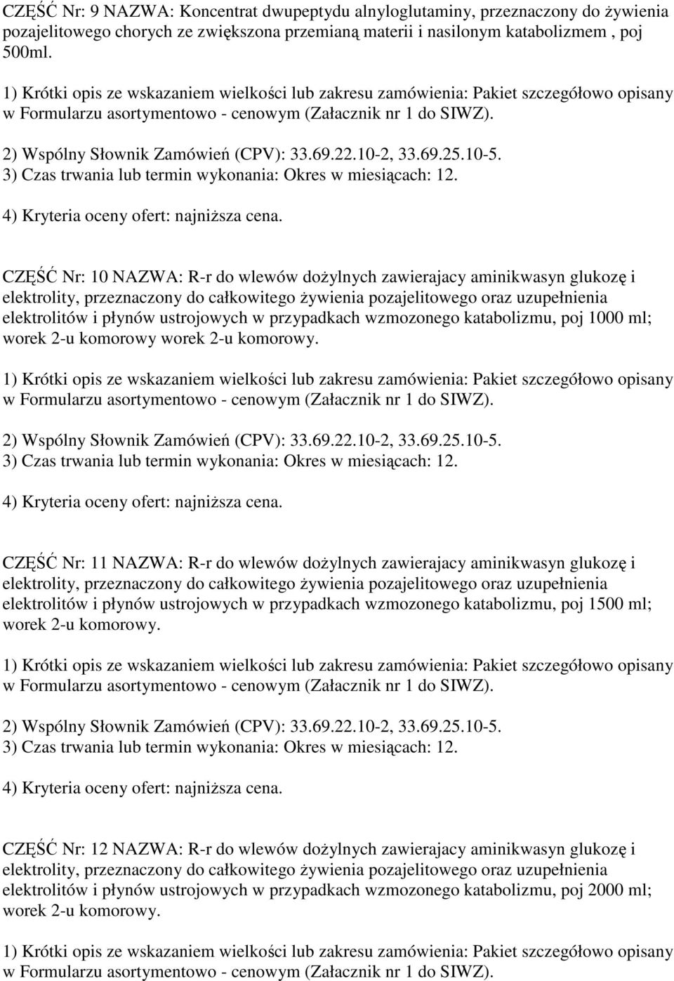 przypadkach wzmozonego katabolizmu, poj 1000 ml; worek 2-u komorowy worek 2-u komorowy.