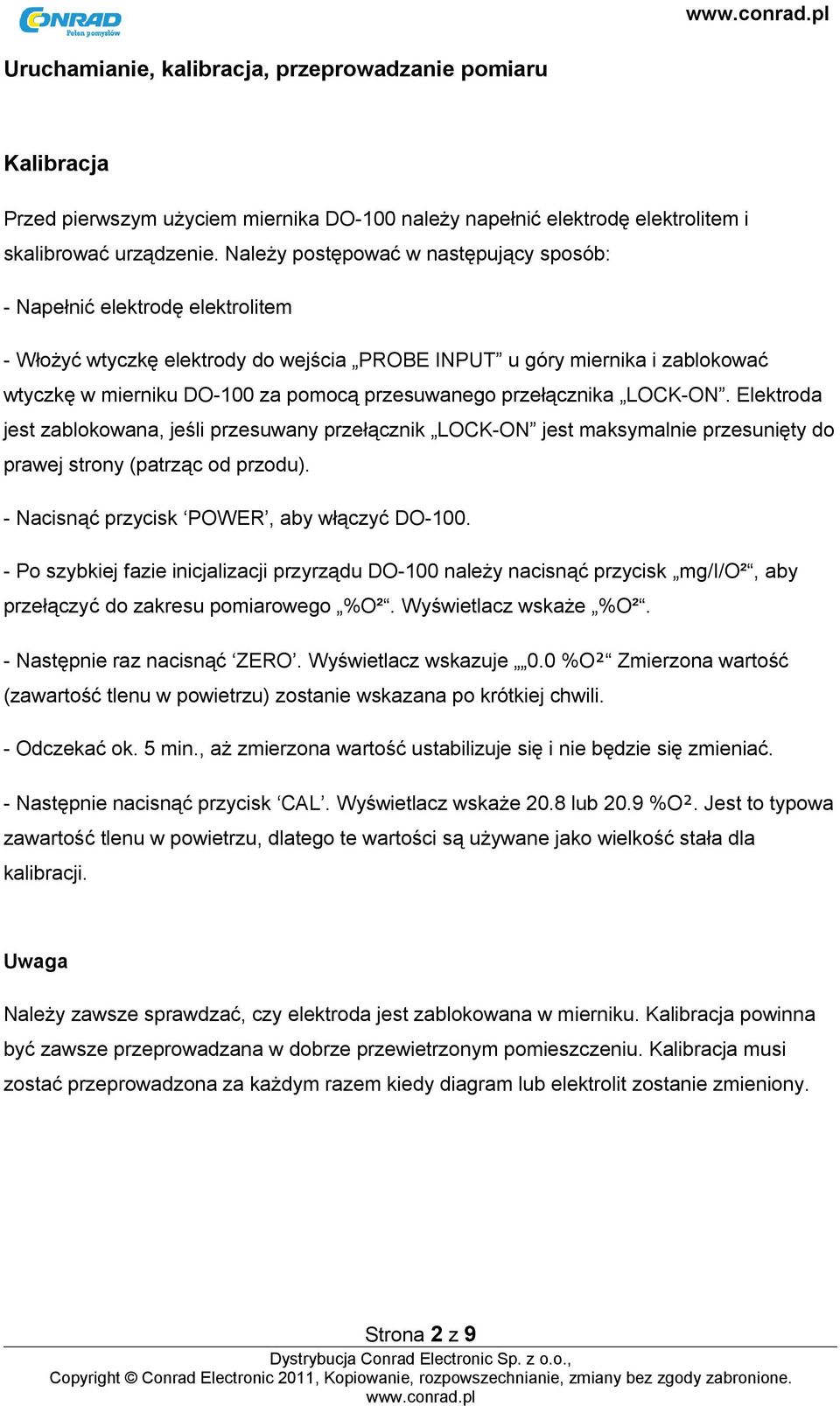 przesuwanego przełącznika LOCK-ON. Elektroda jest zablokowana, jeśli przesuwany przełącznik LOCK-ON jest maksymalnie przesunięty do prawej strony (patrząc od przodu).