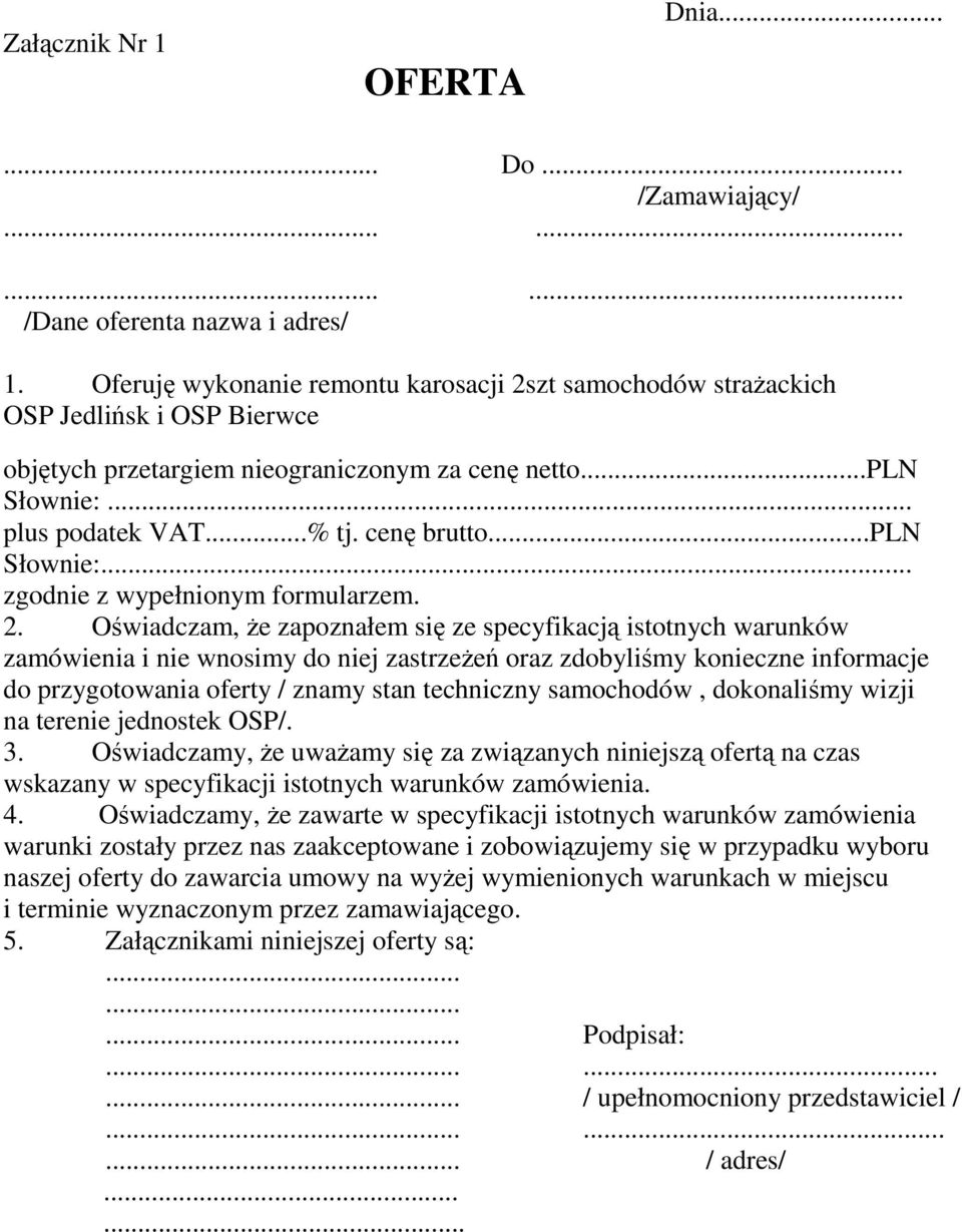 ..pln Słownie:... zgodnie z wypełnionym formularzem. 2.