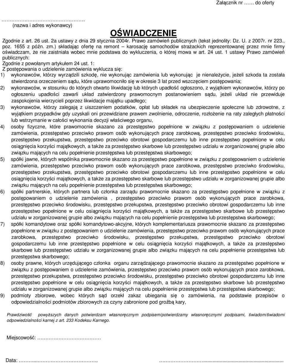 24 ust. 1 ustawy Prawo zamówień publicznych: Zgodnie z powołanym artykułem 24 ust.