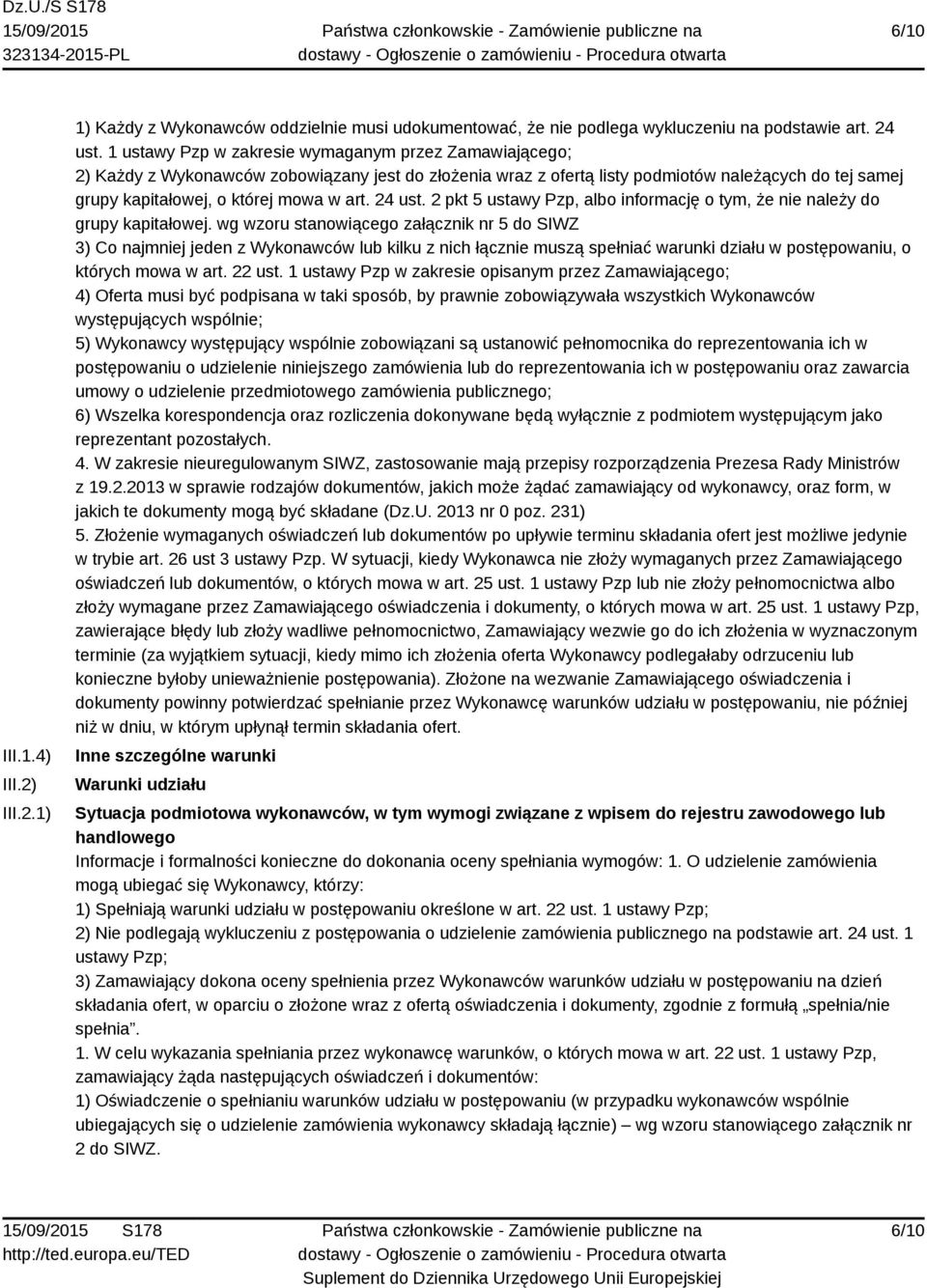 24 ust. 2 pkt 5 ustawy Pzp, albo informację o tym, że nie należy do grupy kapitałowej.