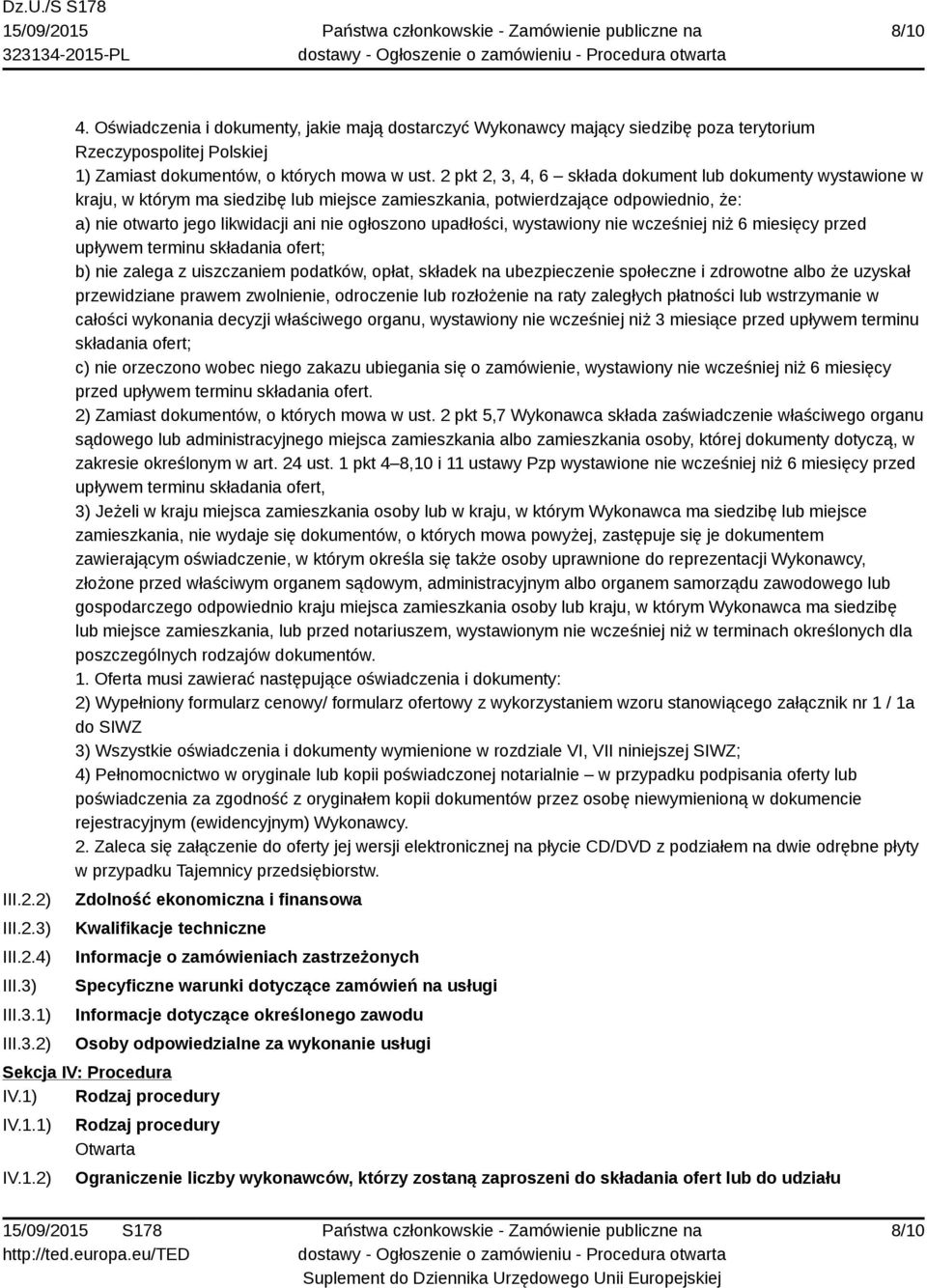 2 pkt 2, 3, 4, 6 składa dokument lub dokumenty wystawione w kraju, w którym ma siedzibę lub miejsce zamieszkania, potwierdzające odpowiednio, że: a) nie otwarto jego likwidacji ani nie ogłoszono
