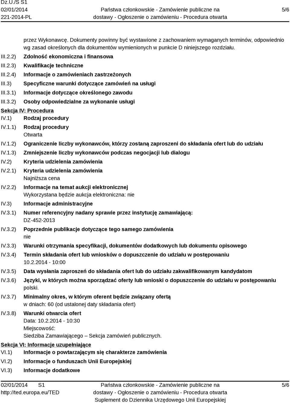 Zdolność ekonomiczna i finansowa Kwalifikacje techniczne Informacje o zamówieniach zastrzeżonych Specyficzne warunki dotyczące zamówień na usługi Informacje dotyczące określonego zawodu Osoby