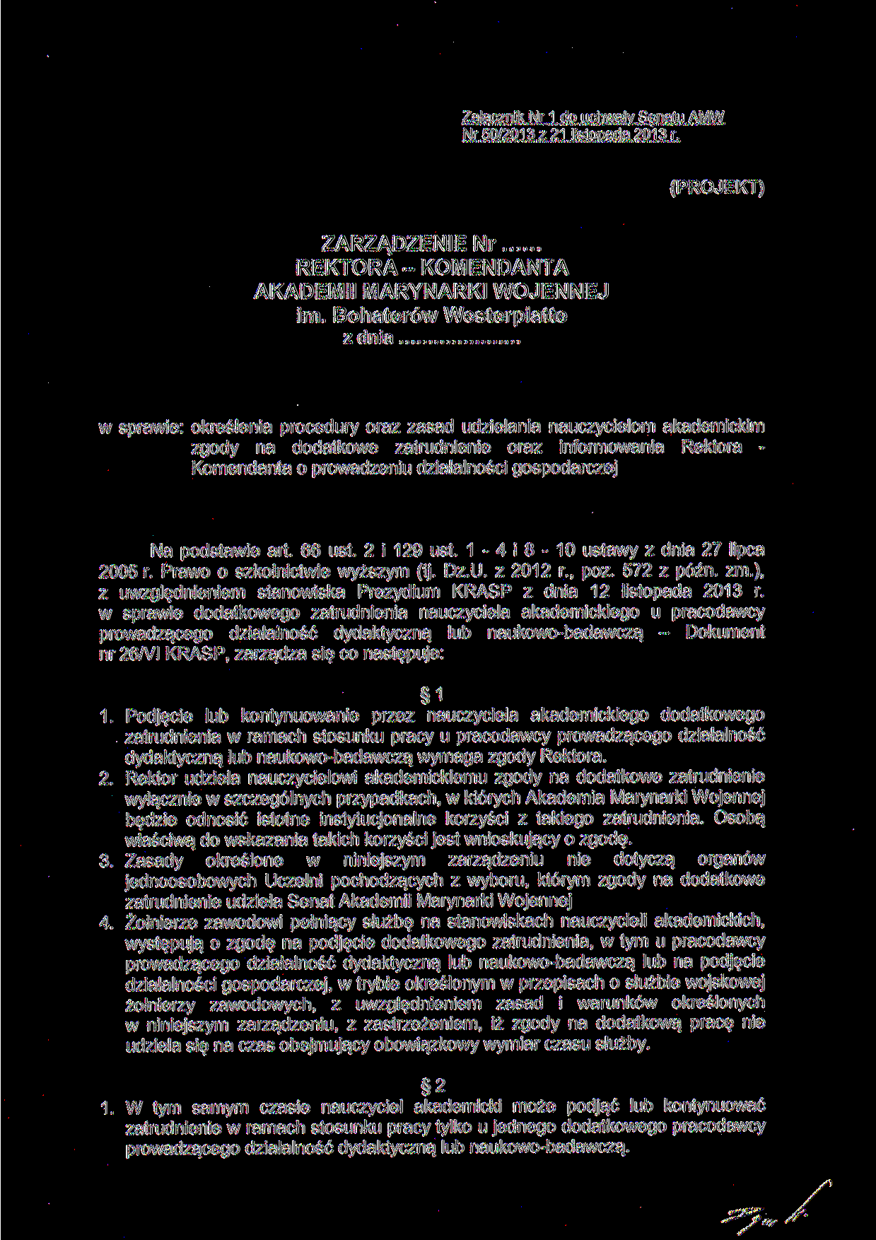 Załącznik Nr 1 do uchwały Senatu AMW Nr 50/2013 z 21 listopada 2013 r. (PROJEKT) ZARZĄDZENIE Nr REKTORA- KOMENDANTA im. Bohaterów Westerplatte z dnia.