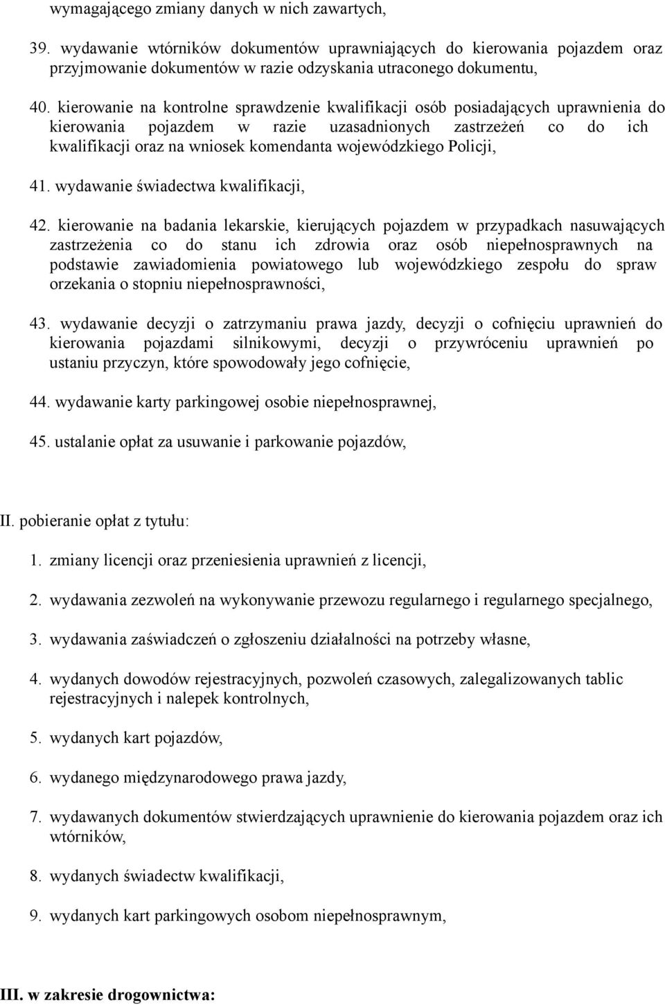 Policji, 41. wydawanie świadectwa kwalifikacji, 42.