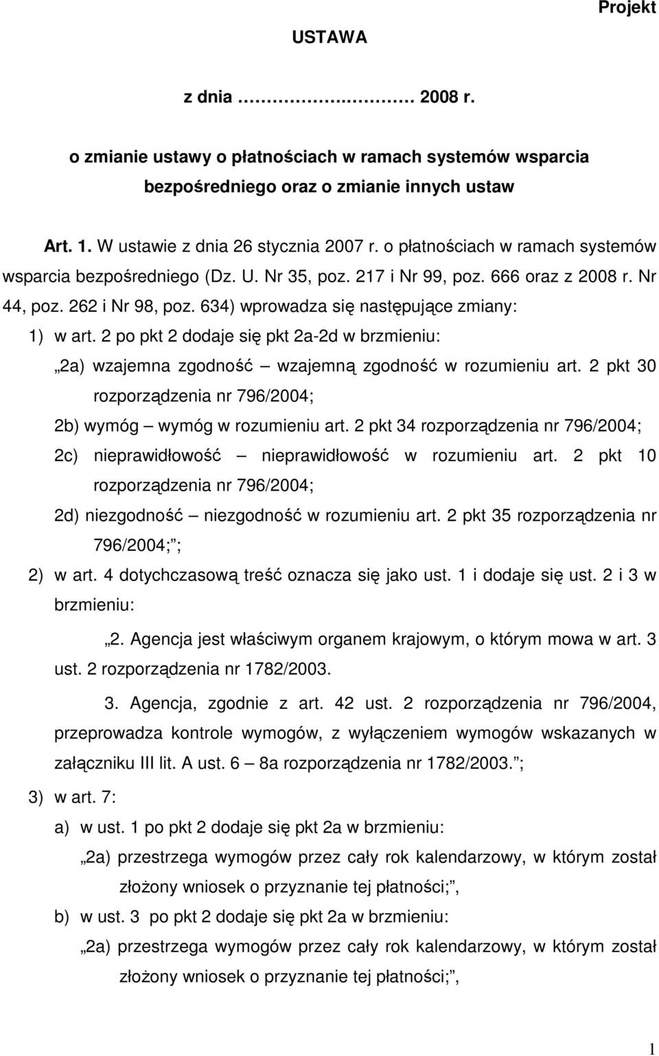 2 po pkt 2 dodaje się pkt 2a-2d w brzmieniu: 2a) wzajemna zgodność wzajemną zgodność w rozumieniu art. 2 pkt 30 rozporządzenia nr 796/2004; 2b) wymóg wymóg w rozumieniu art.