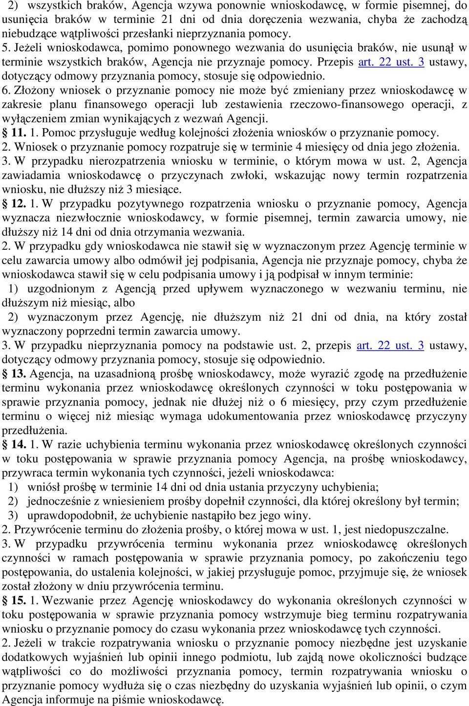 3 ustawy, dotyczący odmowy przyznania pomocy, stosuje się odpowiednio. 6.