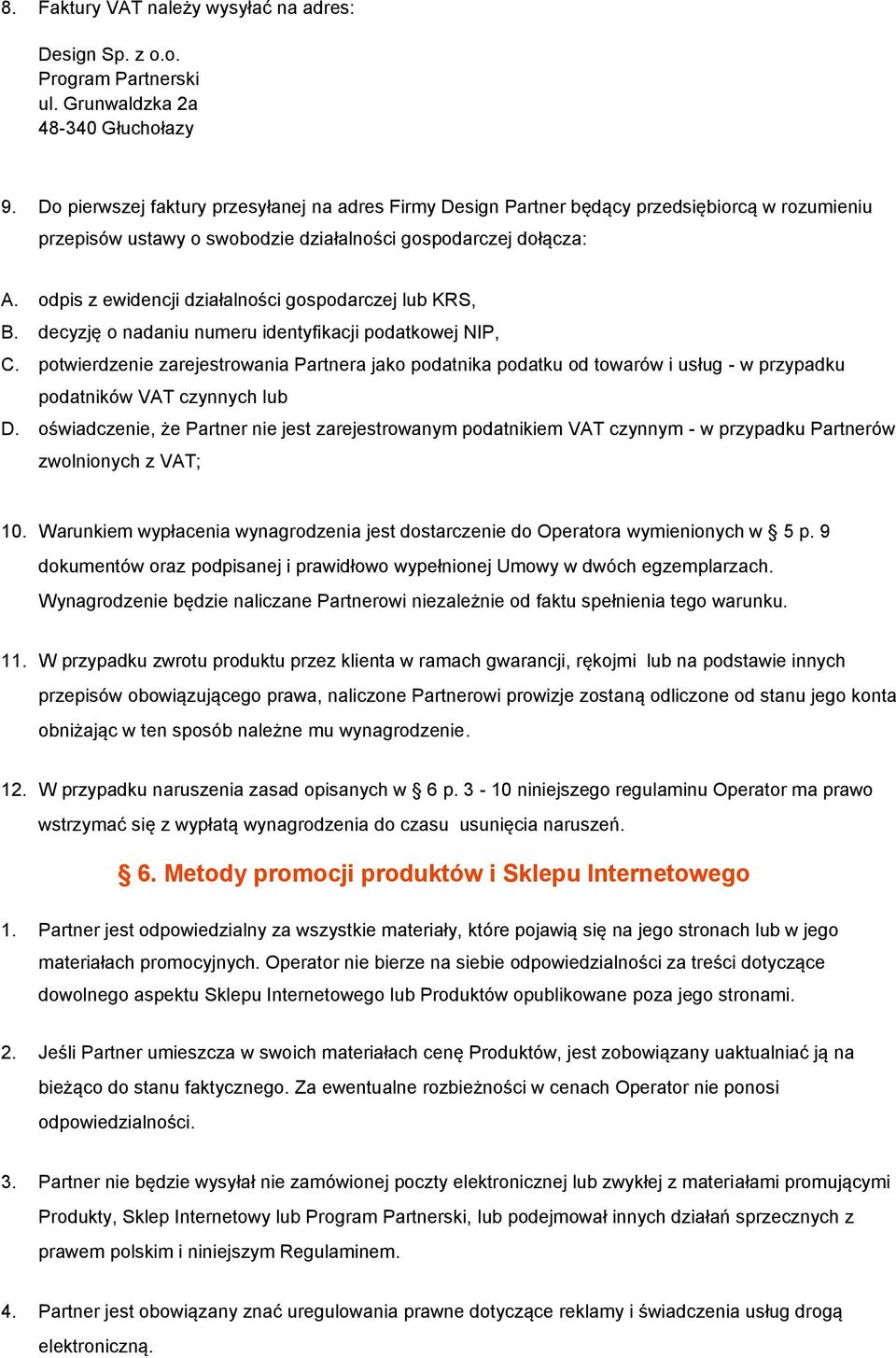 odpis z ewidencji działalności gospodarczej lub KRS, B. decyzję o nadaniu numeru identyfikacji podatkowej NIP, C.