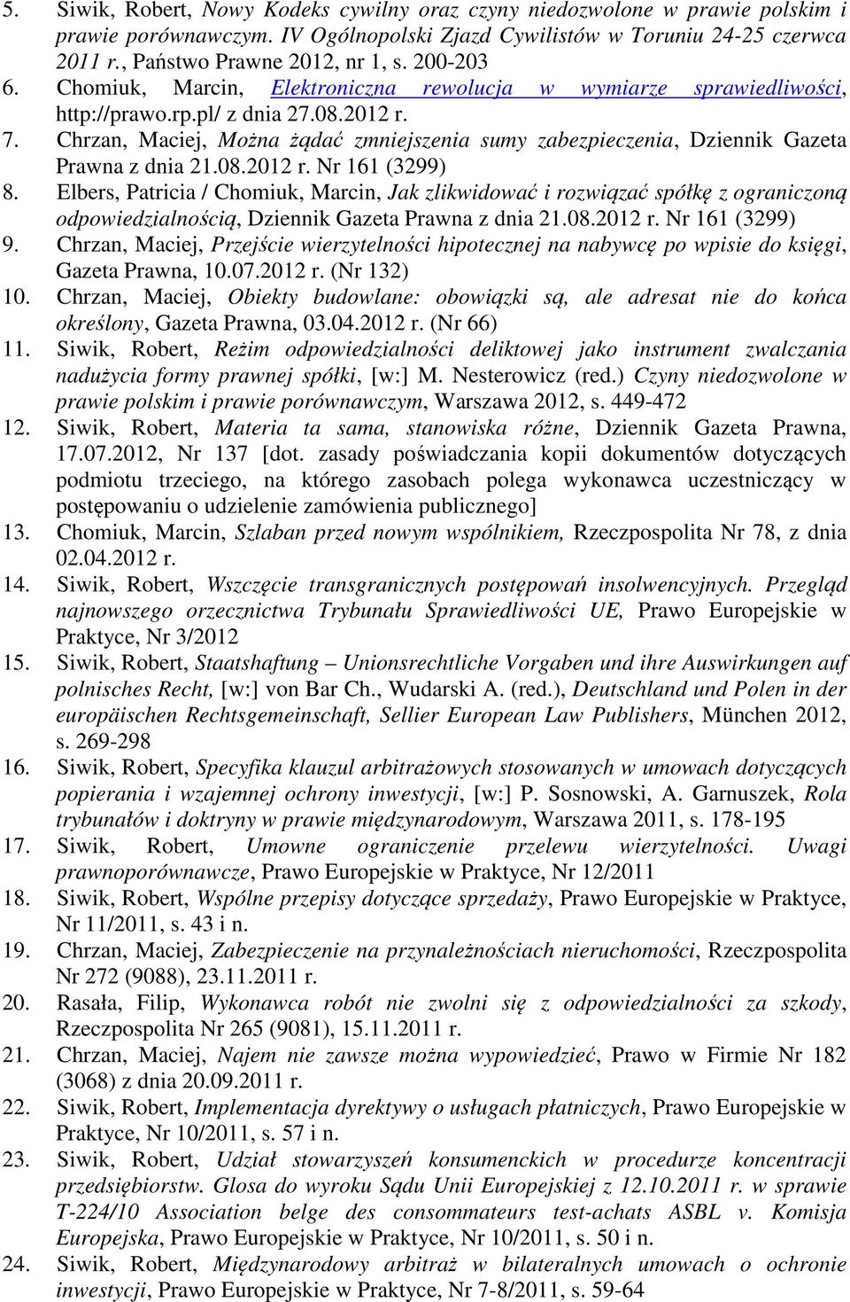 Chrzan, Maciej, Można żądać zmniejszenia sumy zabezpieczenia, Dziennik Gazeta Prawna z dnia 21.08.2012 r. Nr 161 (3299) 8.