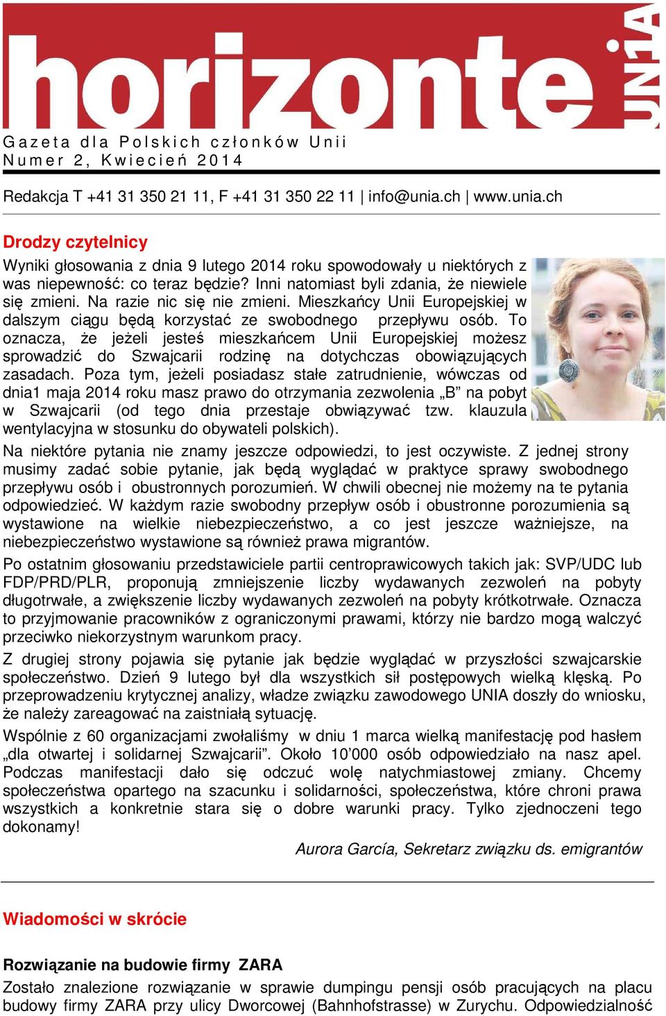 Na razie nic się nie zmieni. Mieszkańcy Unii Europejskiej w dalszym ciągu będą korzystać ze swobodnego przepływu osób.