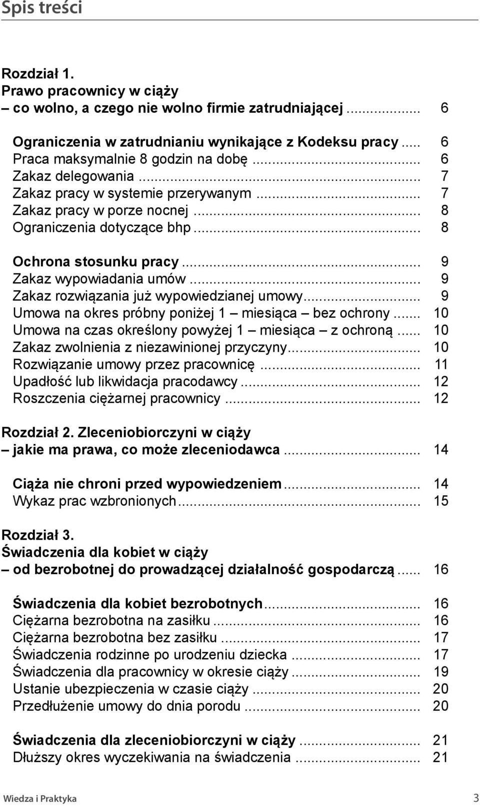 .. 9 Zakaz rozwiązania już wypowiedzianej umowy... 9 Umowa na okres próbny poniżej 1 miesiąca bez ochrony... 10 Umowa na czas określony powyżej 1 miesiąca z ochroną.