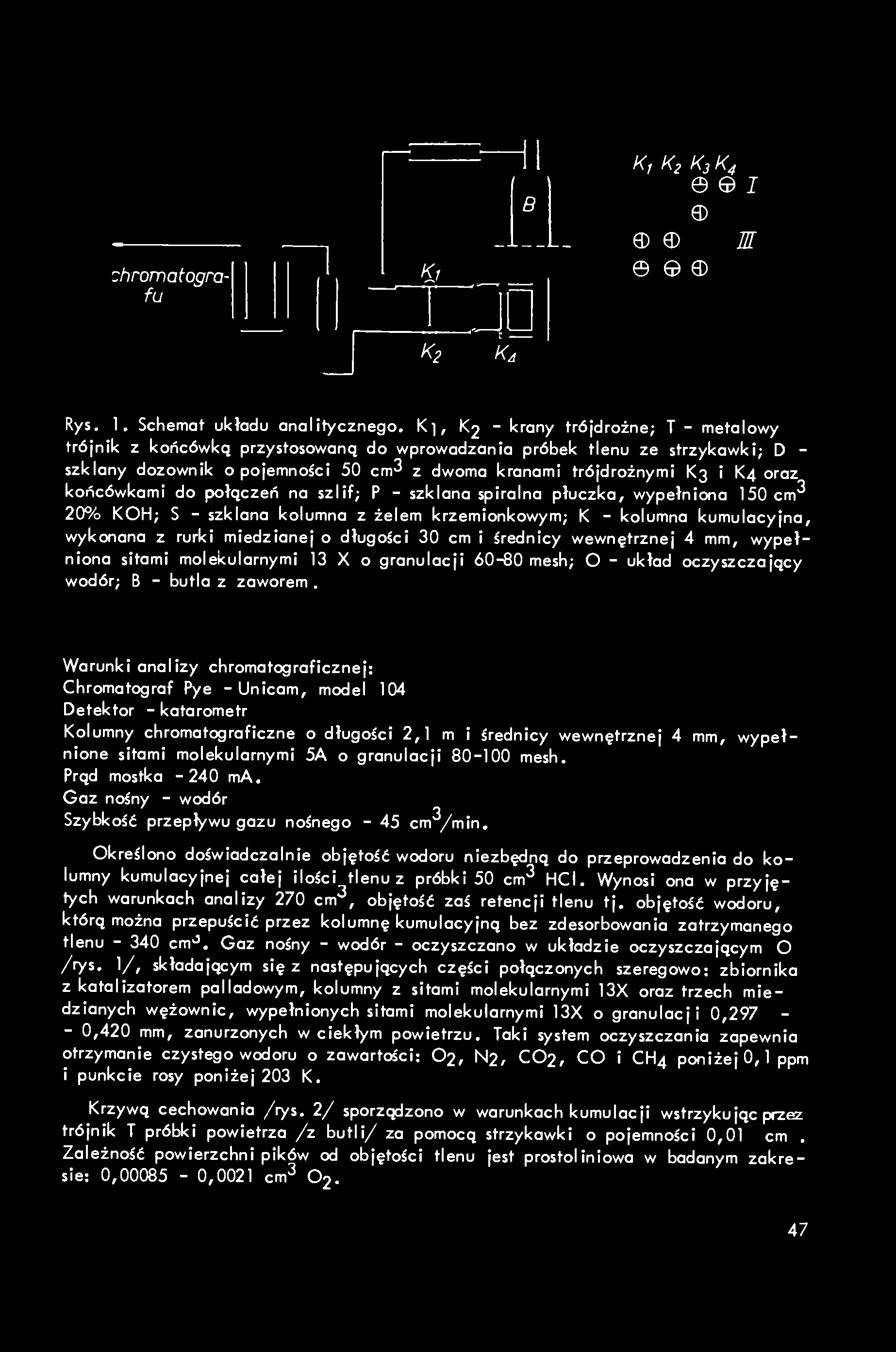 chromatografu Kj B KfK^KjK, e e I 0 M e e K2 Ka Rys. 1. Schemat układu analitycznego.
