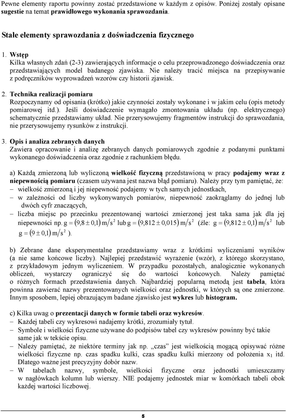 Ne ależy tracć mejsca a przepsywae z podręczków wyprowadzeń wzorów czy hstor zjawsk.