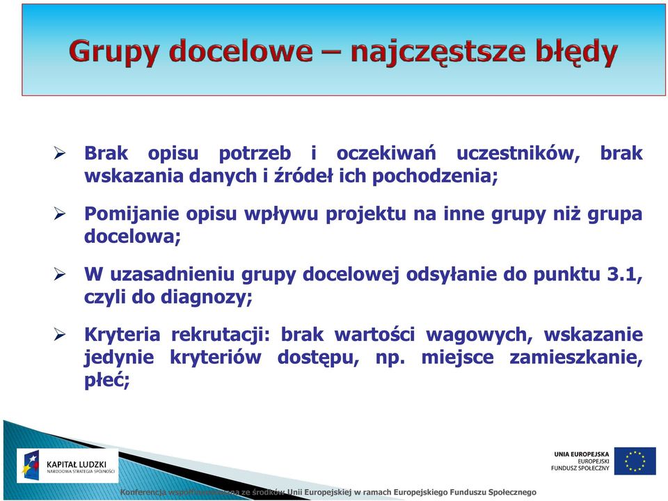 uzasadnieniu grupy docelowej odsyłanie do punktu 3.