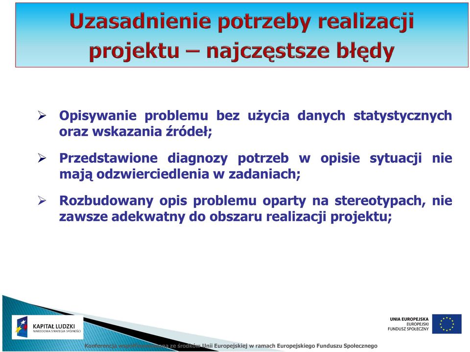 nie mają odzwierciedlenia w zadaniach; Rozbudowany opis problemu