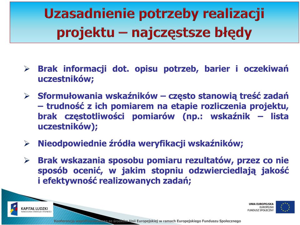 trudność z ich pomiarem na etapie rozliczenia projektu, brak częstotliwości pomiarów (np.