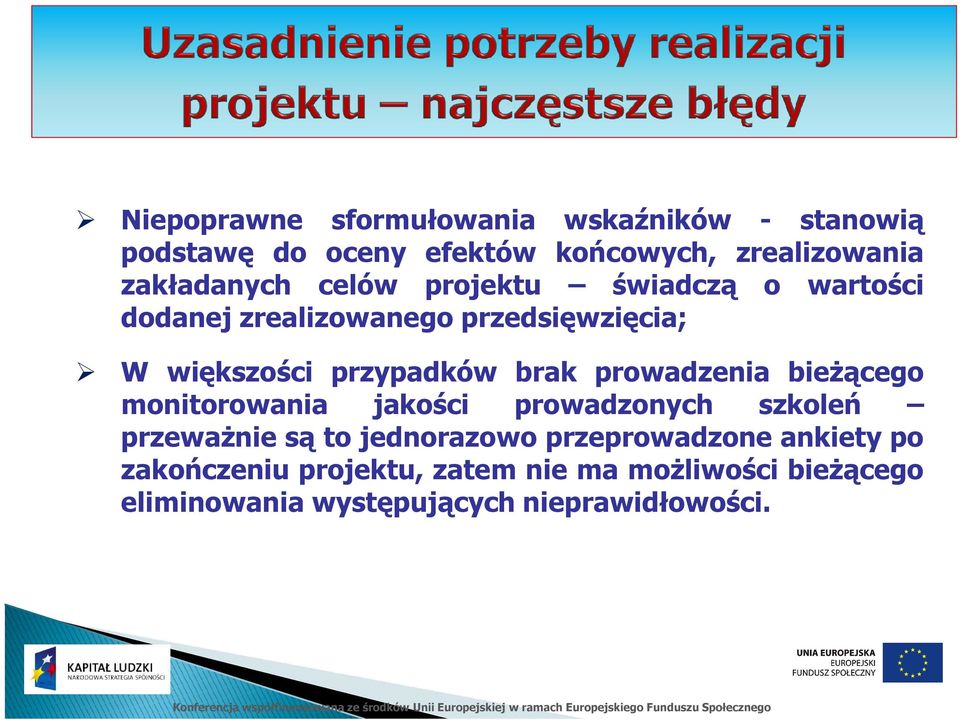 przypadków brak prowadzenia bieŝącego monitorowania jakości prowadzonych szkoleń przewaŝnie są to