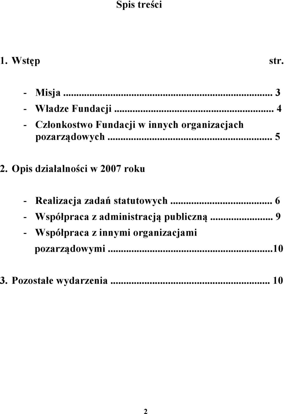 Opis działalności w 2007 roku - Realizacja zadań statutowych.