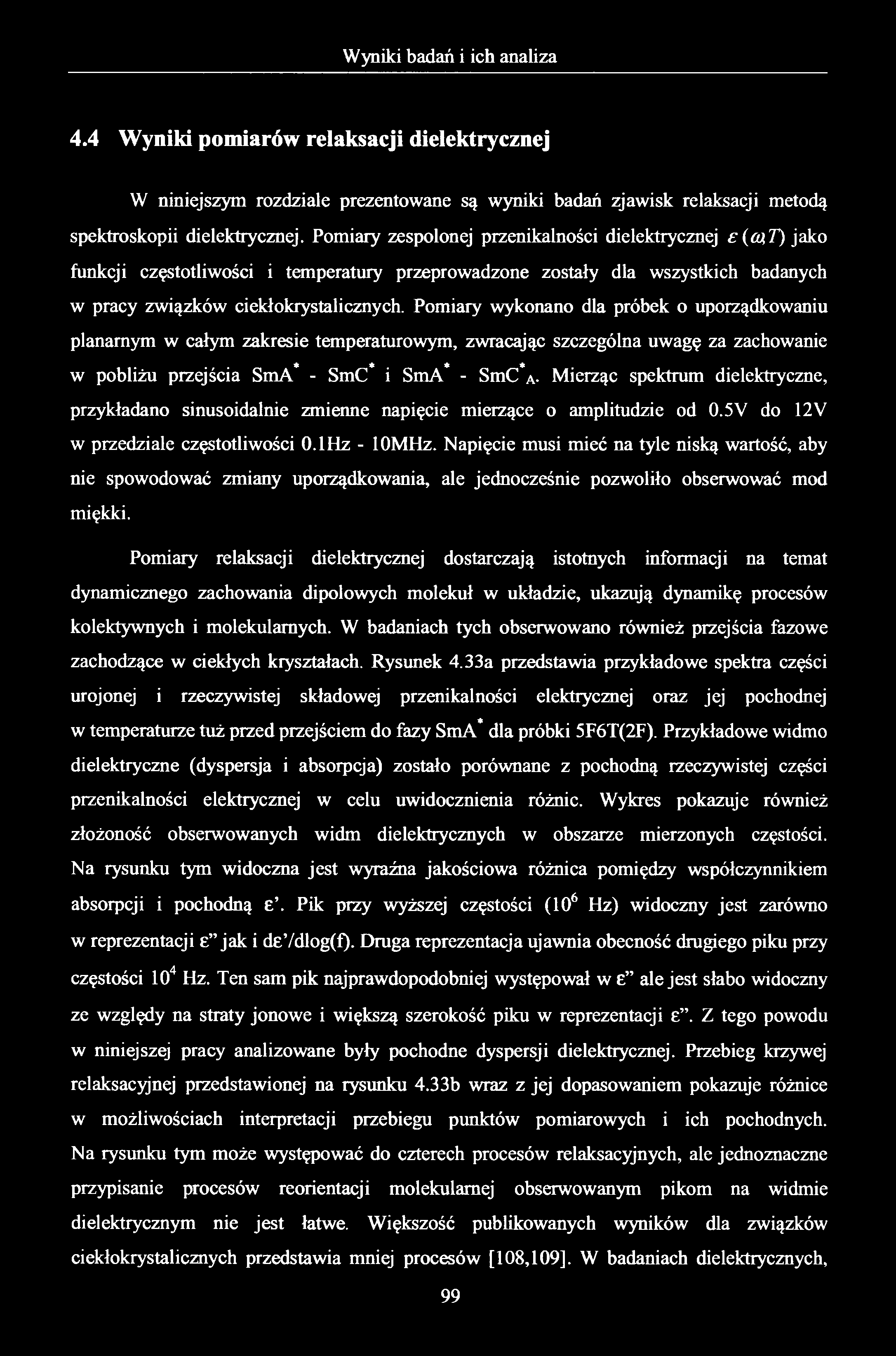 4.4 Wyniki pomiarów relaksacji dielektrycznej W niniejszym rozdziale prezentowane są wyniki badań zjawisk relaksacji metodą spektroskopii dielektrycznej.