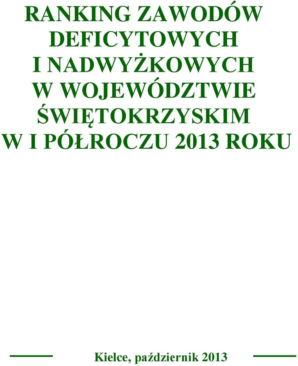 ŚWIĘTOKRZYSKIM W I PÓŁROCZU