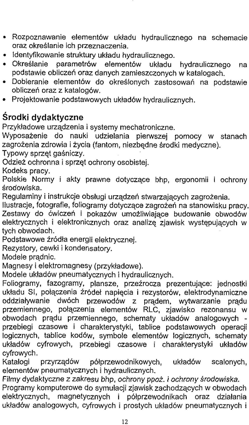 Dobieranie elernentbw do okreslonych zastosowah na podstawie obliczen oraz z katalog6w. Projektowanie podstawowych uklad6w hydraulicznych.