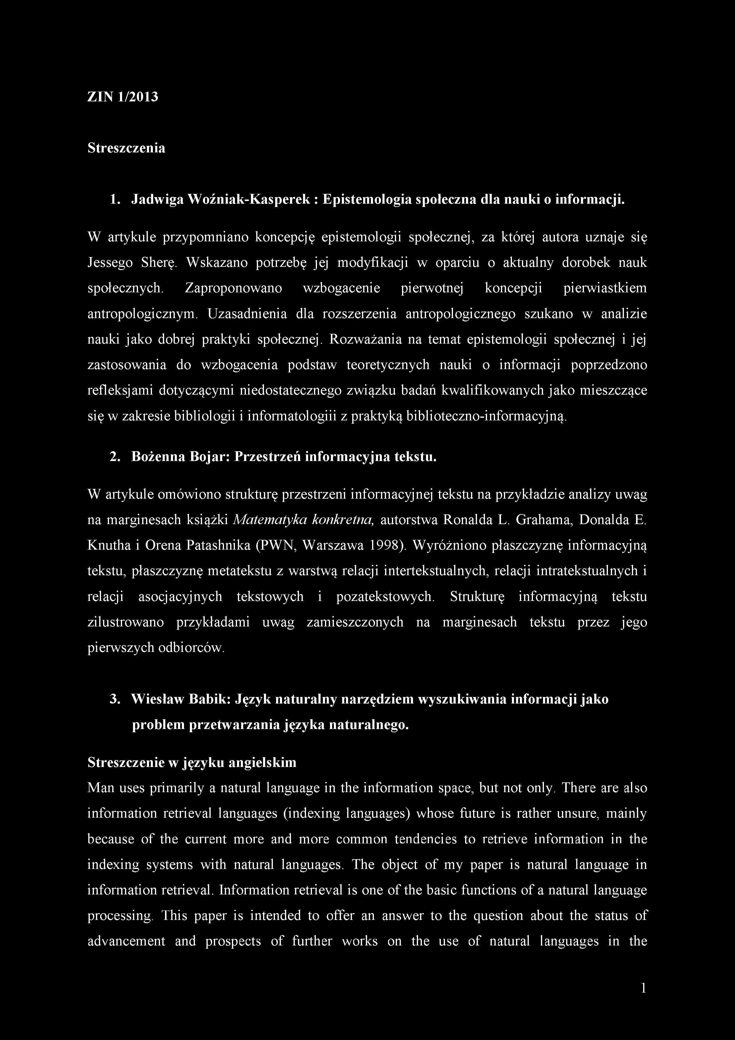 ZIN 1/2013 Streszczenia 1. Jadwiga Woźniak-Kasperek : Epistemologia społeczna dla nauki o informacji.