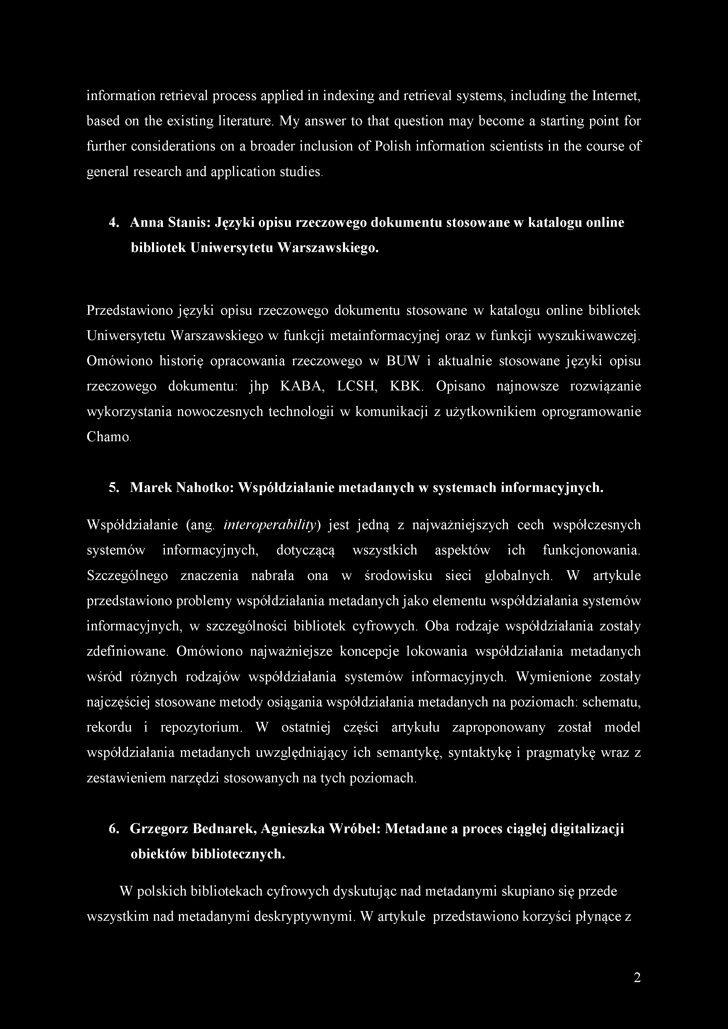 information retrieval process applied in indexing and retrieval systems, including the Internet, based on the existing literature.