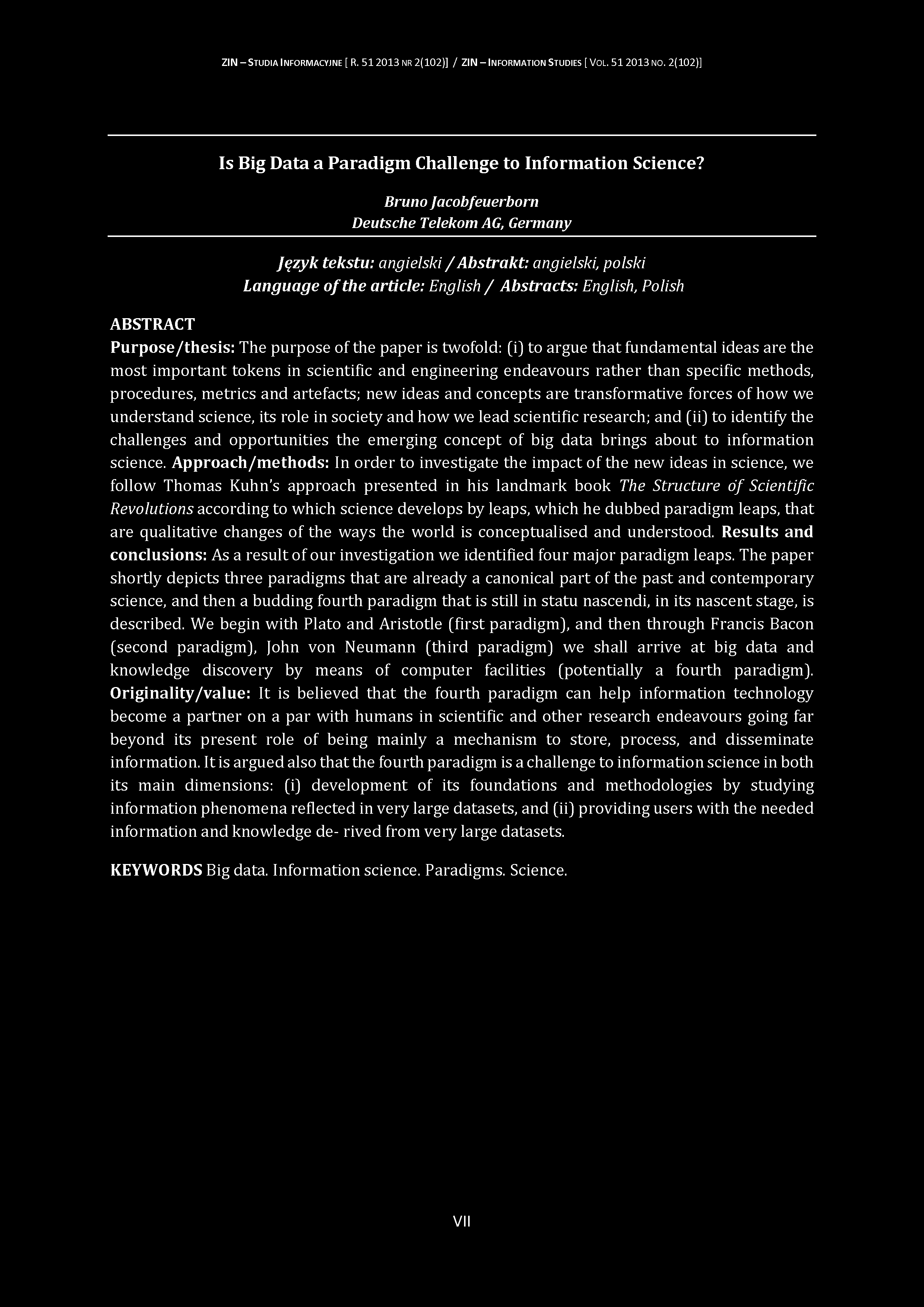 ZIN - S tudia I nform acyjne [ R. 51 2013 nr 2(102)] / ZIN - Inform ation S tudies [ V ol. 51 2013 no. 2(102)] Is Big Data a Paradigm Challenge to Information Science?