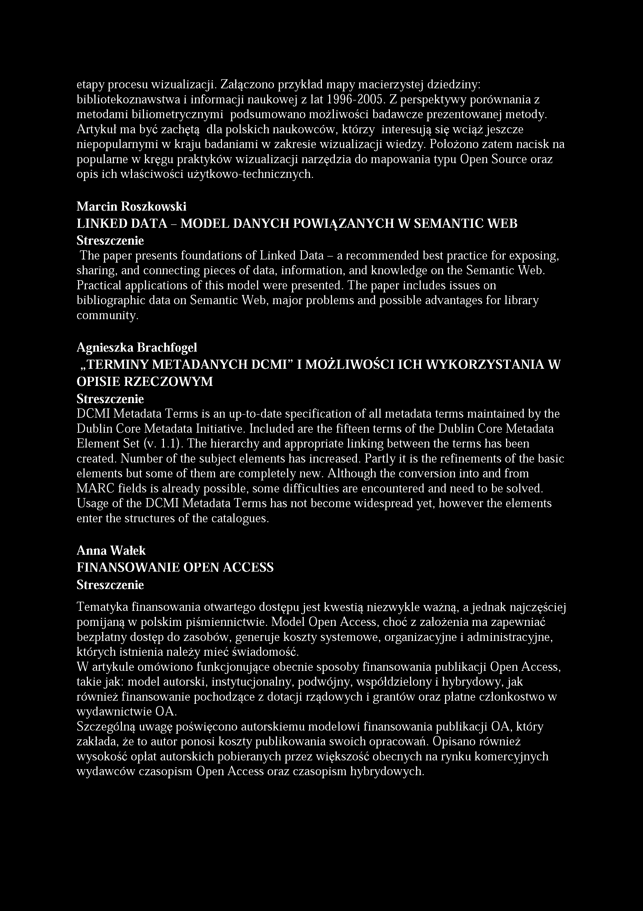 etapy procesu wizualizacji. Załączono przykład mapy macierzystej dziedziny: bibliotekoznawstwa i informacji naukowej z lat 1996-2005.