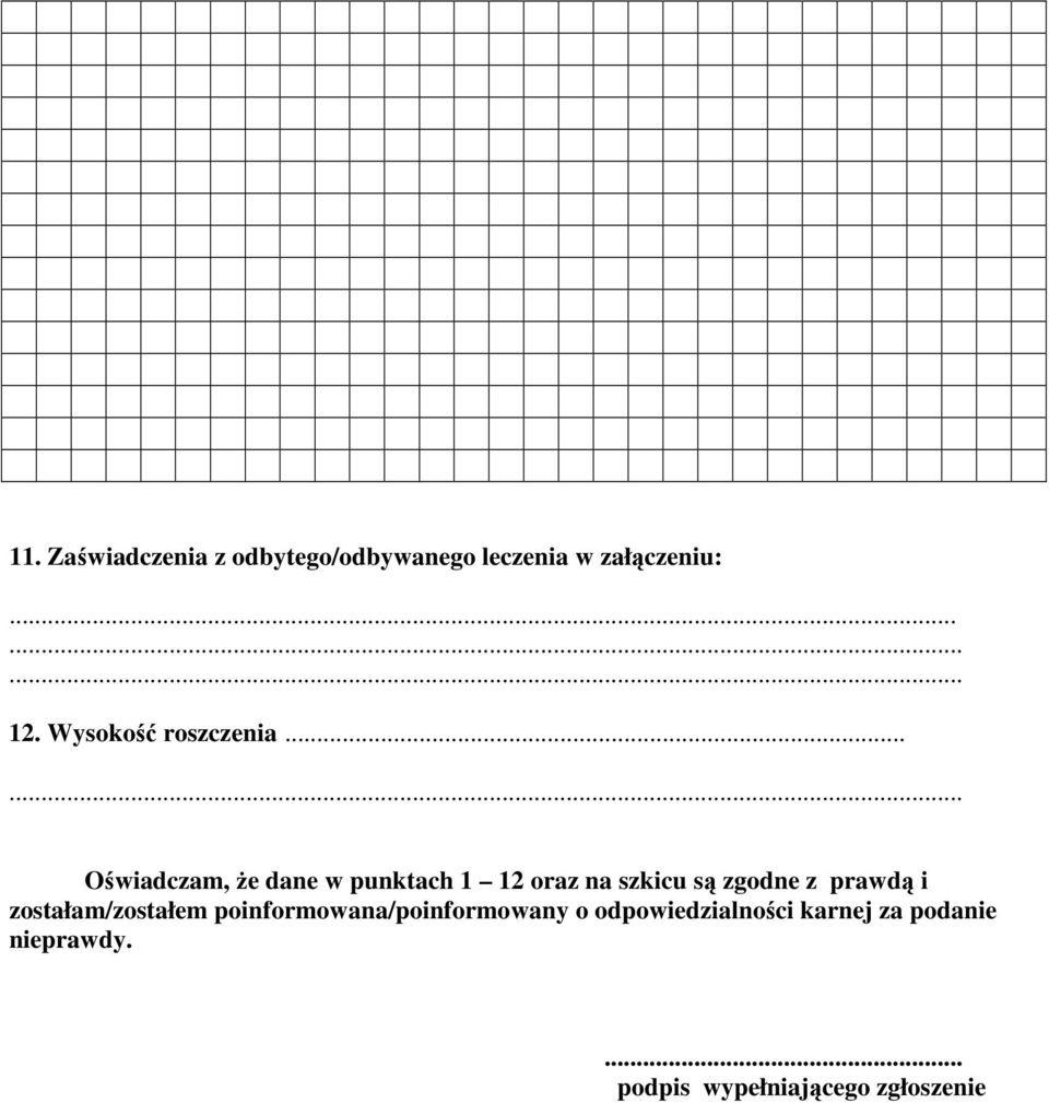 ..... Oświadczam, że dane w punktach 1 12 oraz na szkicu są zgodne z prawdą