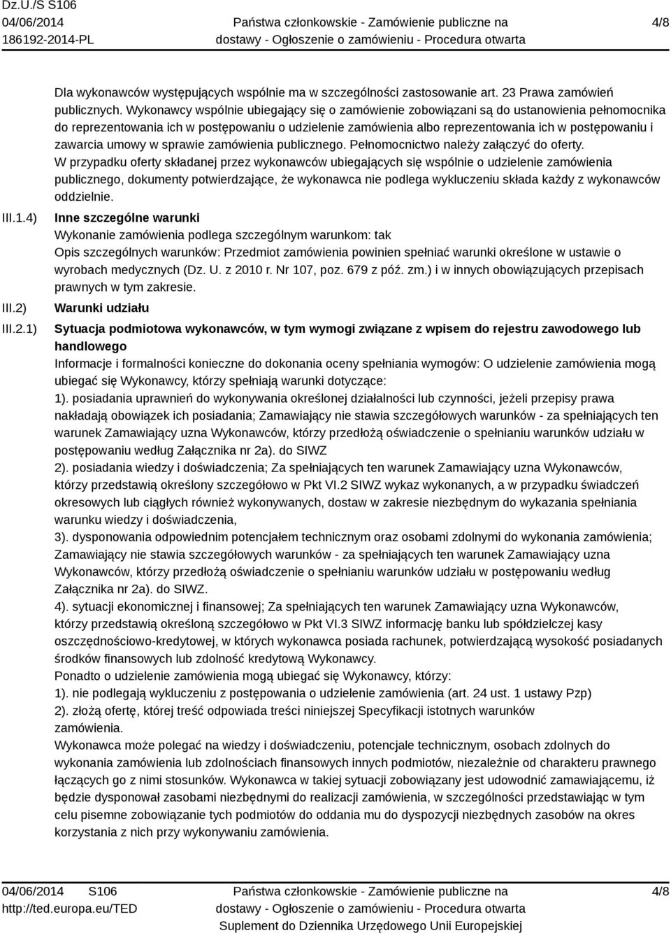 zawarcia umowy w sprawie zamówienia publicznego. Pełnomocnictwo należy załączyć do oferty.