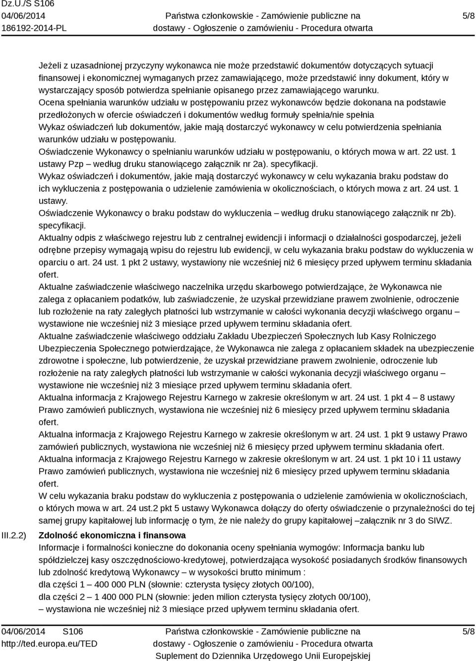 wystarczający sposób potwierdza spełnianie opisanego przez zamawiającego warunku.