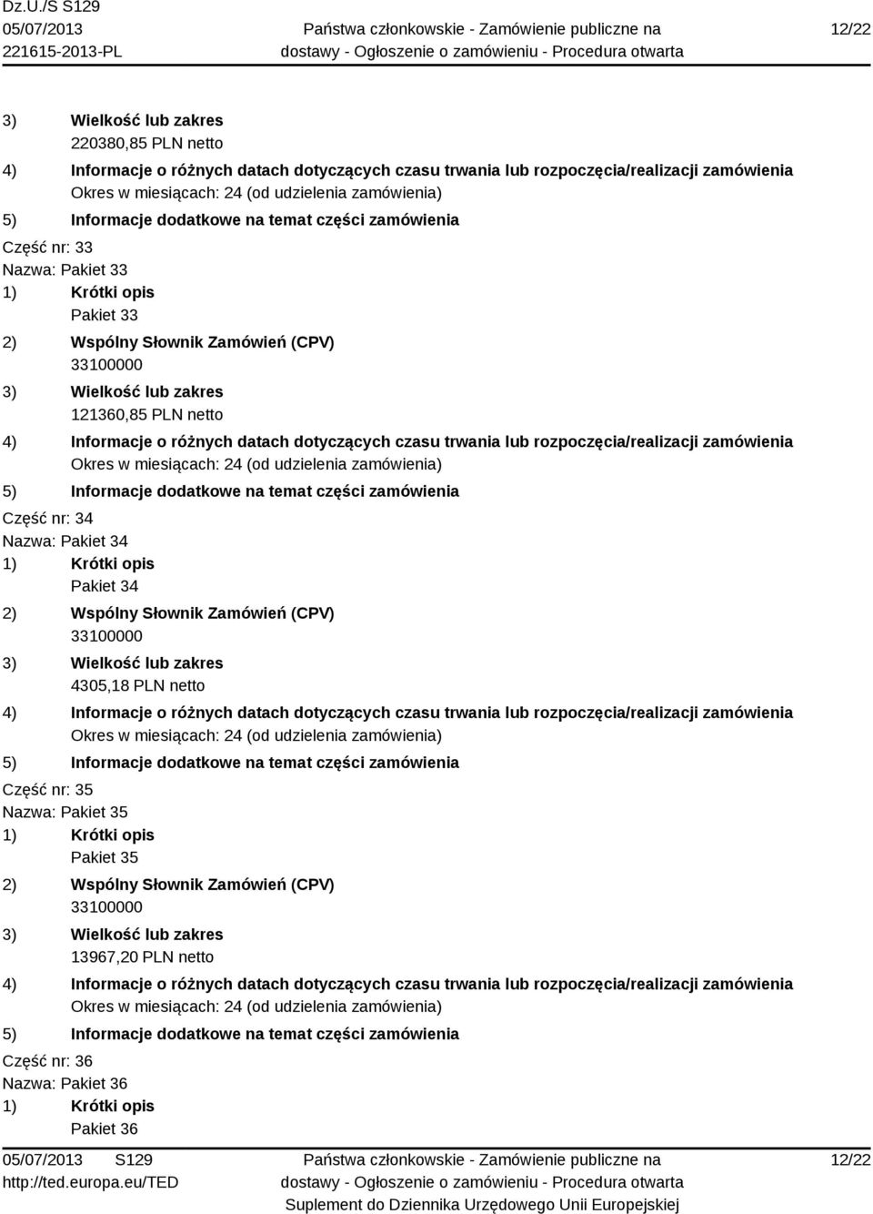 Pakiet 34 4305,18 PLN netto Część nr: 35 Nazwa: Pakiet 35