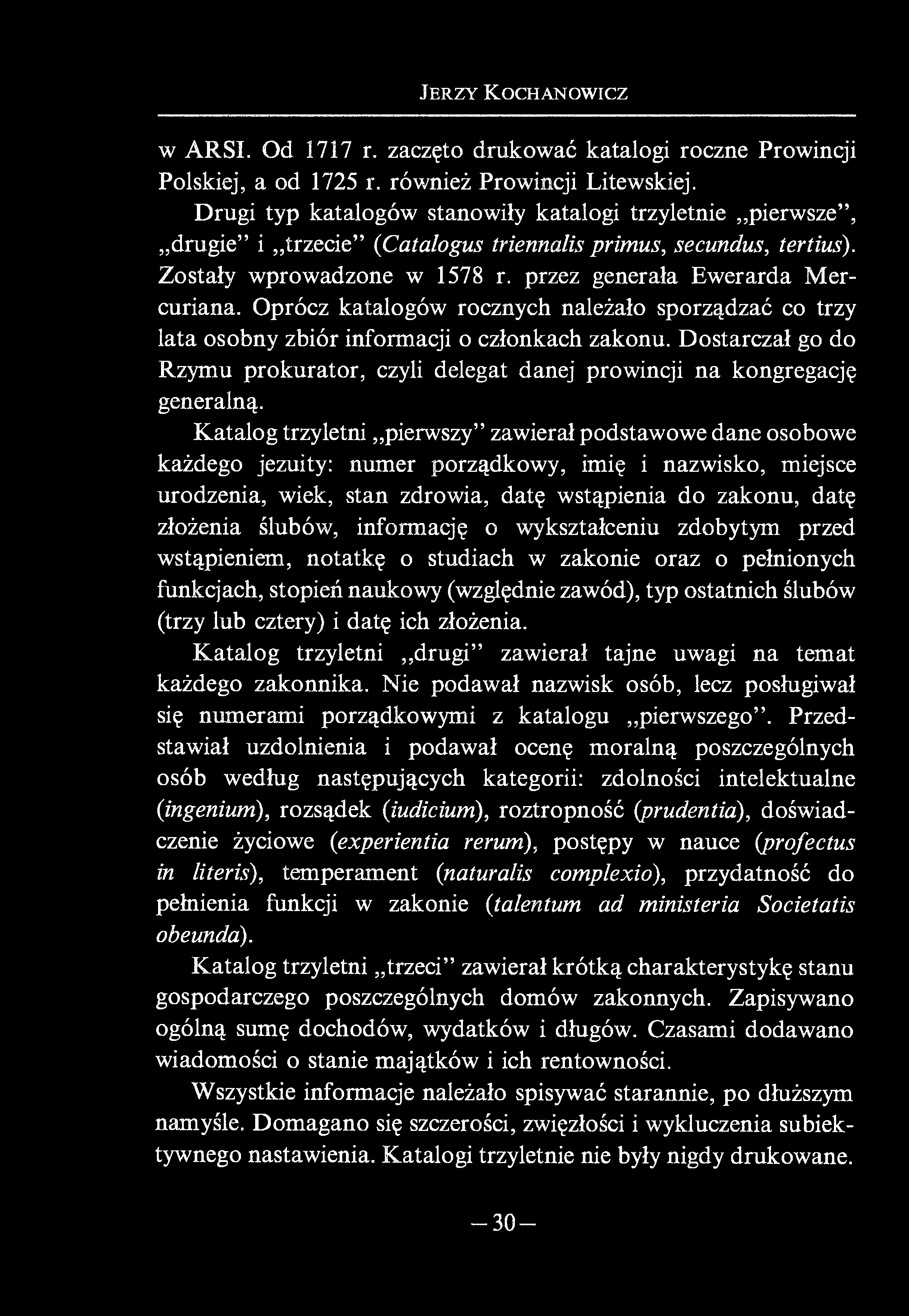 J er zy K ochanowicz w ARSI. Od 1717 r. zaczęto drukować katalogi roczne Prowincji Polskiej, a od 1725 r. również Prowincji Litewskiej.