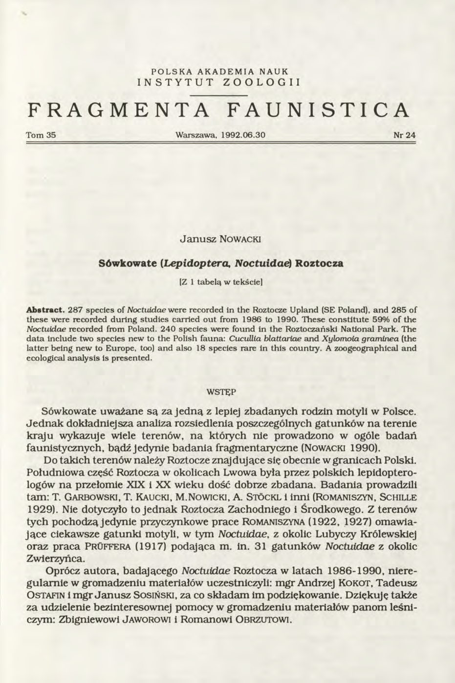 POLSKA AKADEMIA NAUK INSTYTUT ZOOLOGII FRAGMENTA FAUNISTICA Tom 35 W arszawa, 1992.06.30 Nr 24 J a n u s z N o w a ck i Sówkowate (Lepidoptera, Noctuidae) Roztocza (Z 1 tabelą w tekście] A bstract.