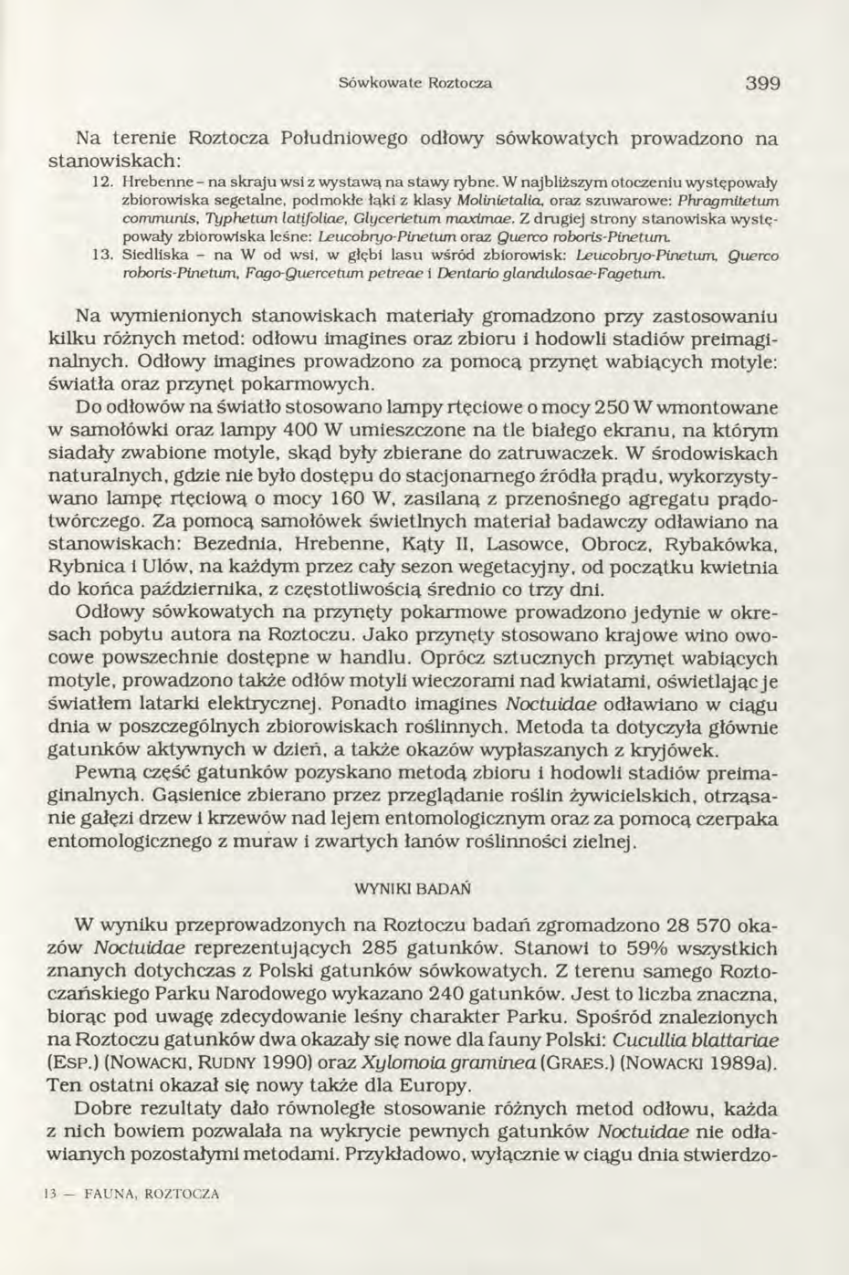 Sówkowate Roztocza 3 9 9 Na terenie Roztocza Południowego odłowy sówkow atych prow adzono na stanow iskach: 12. H rebenne - n a skraju wsi z w ystaw ą n a stawy rybne.