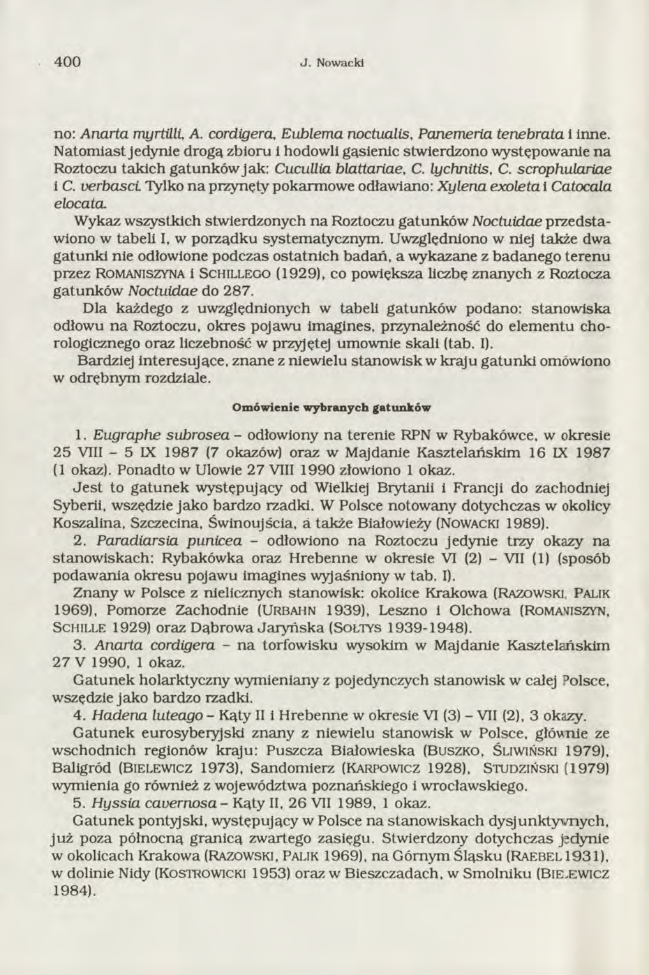 4 0 0 J. Nowacki no: A narta myrtilli, A. cordigera, Eublem a noctualis, Panemeria tervebrata I inne.